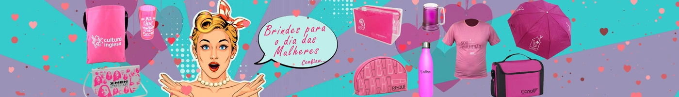 Brindes para o Dia das Mulheres